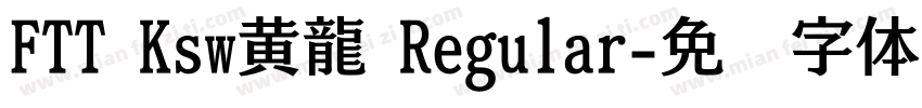 FTT Ksw黄龍 Regular字体转换